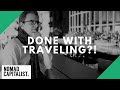 Why I Stopped Traveling so Much