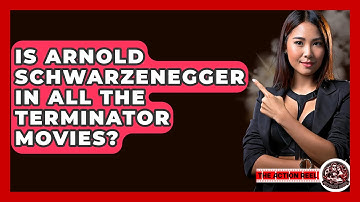 Is Arnold Schwarzenegger In All The Terminator Movies? - The Action Reel