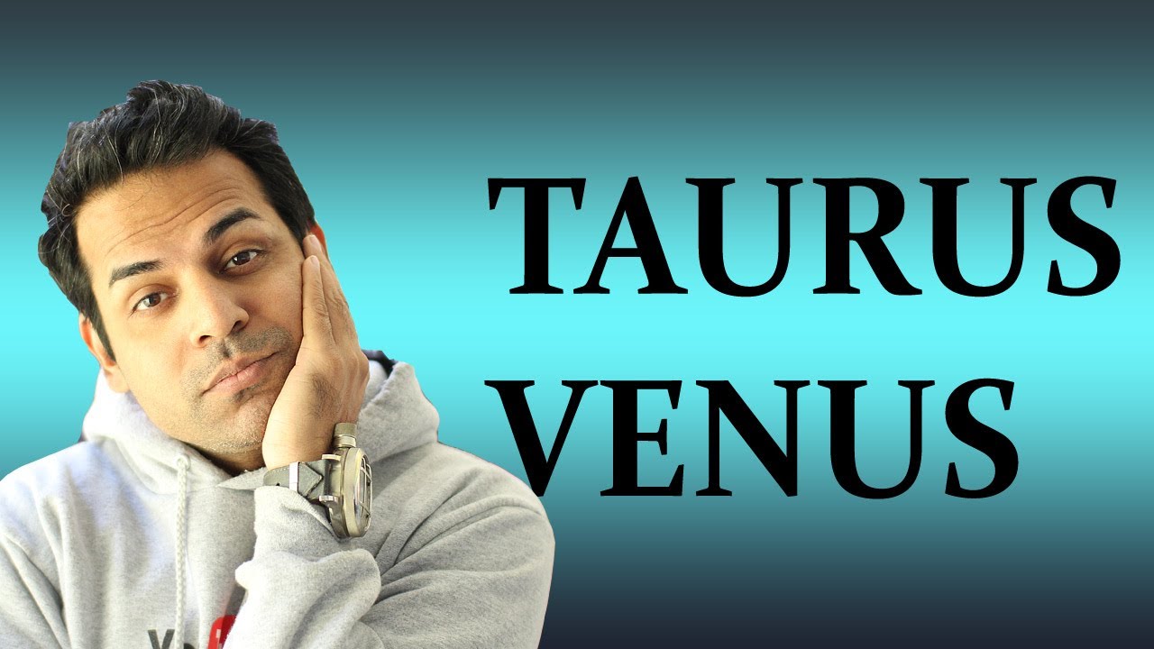 Venus In Taurus Horoscope (All about Taurus Venus zodiac sign) - YouTube