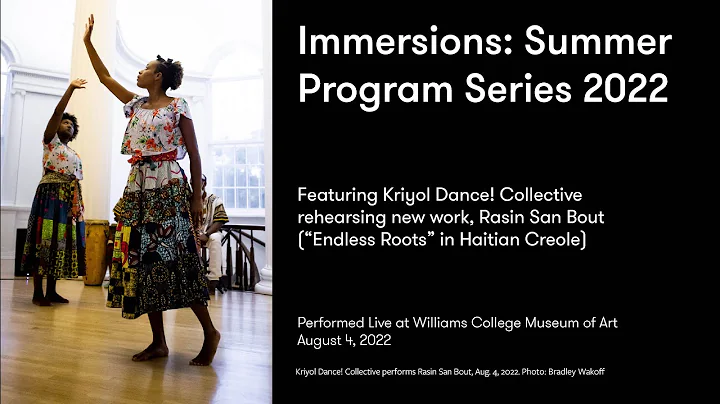 Immersions Summer Program Series | Rasin San Bout by Kriyol Dance! Collective: WCMA Rehearsal