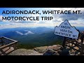 Adirondack Motorcycle Ride, Old Forge to Lake Placid, Whiteface Mountain and Lake George 2021