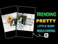 Pretty Little Baby Reels Editing | Pretty Little Baby Capcut Template | Pretty Little Baby Tutorial