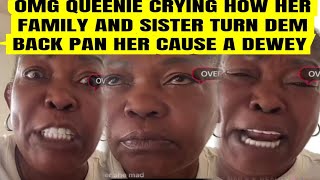 Queen Crying How R Sister An Family Turn Dem Back Pan R If Dewey Lef A Prob If Dewey Com bk A Prob