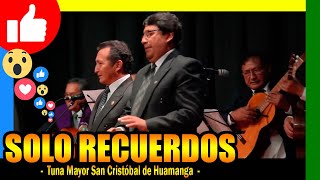 🔴 Tuna Mayor San Cristóbal de Huamanga - Solo recuerdos