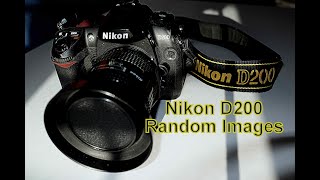 Nikon D200 Random Images