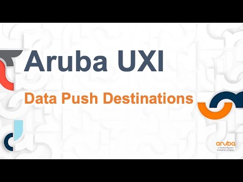 Aruba UXI: Data Push Destination