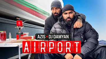 DJ DAMYAN x AZIS - AIRPORT