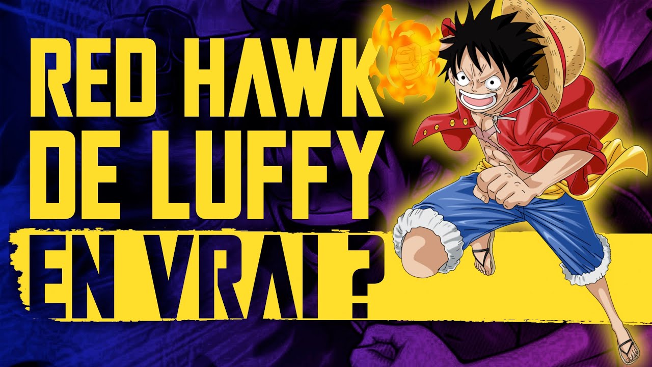 Le Red Hawk de Luffy en vrai a fait quoi    One Piece