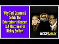 Why Toni Braxton &amp; Cedric The Entertainer&#39;s Concert Is A Must-See For Me!
