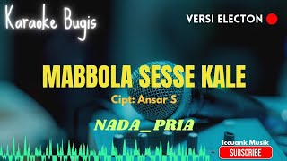 Mabbola Sesse Kale   Ansar S   Karaoke Bugis Electon