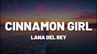 Lana Del Rey - Cinnamon Girl (Lyrics)