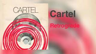 Cartel - Retrograde
