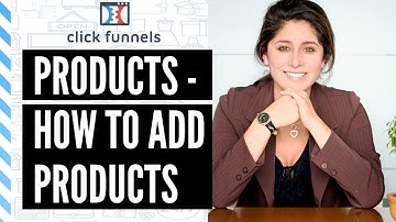 How to Add Products in Clickfunnels