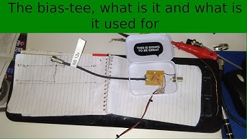 The bias-tee, what is it and what is it used for?