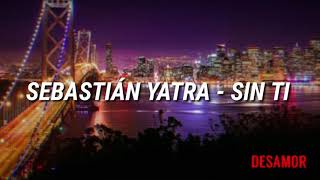 Download lagu Sebastián Yatra - Sin ti (Letra)