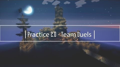 [Kohi] |Practice 2.0 - Team Duels|