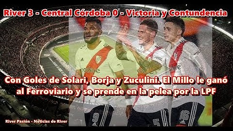 River goleó a Central Córdoba 3 a 0 y da pelea en la Liga - Solari, Borja y Zuculini los goleadores.