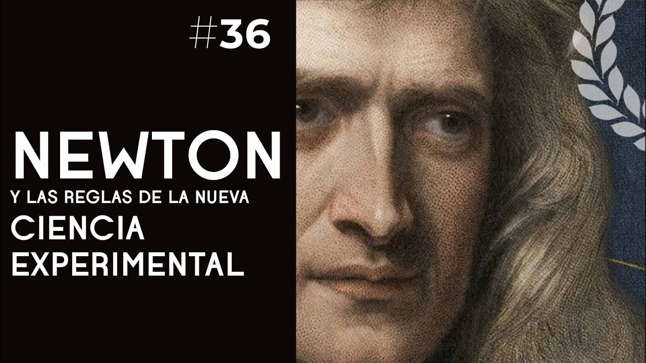Newton y las reglas de la nueva ciencia experimental - Dra. Ana Minecan ...