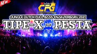 DJ TIPE X - PESTA CRAZY JUNGLE DUTCH FULL BASS ENAK TERBARU 2021 !!!