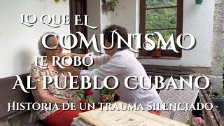 LO QUE EL COMUNISMO LE ROBÓ AL PUEBLO CUBANO