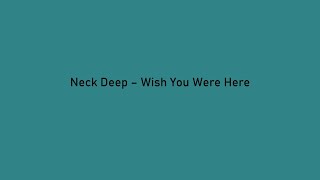 Neck Deep - Wish You Were Here Chords and Lyrics