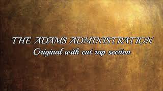 The Adams Administration: Original song with cut rap