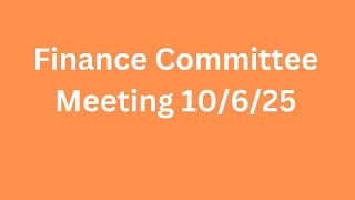 Finance Committee Meeting 10-6-25
