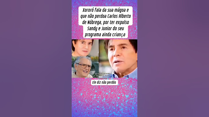 Xororó revela porque não fala mais  com Carlos Alberto de Nóbrega