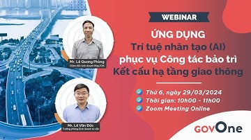 Webinar: Ứng dụng trí tuệ nhân tạo (AI) phục vụ Công tác bảo trì kết cấu hạ tầng Giao thông