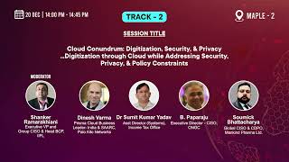 Day 2: Track Session: Cloud Conundrum - Digitization, Security, & Privacy | AISS 2023
