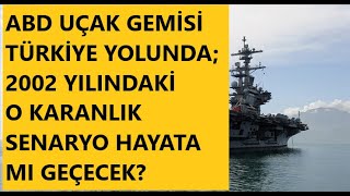 ABD GEMİSİ YOLDA ;AMAÇ 2002'DE YAPTIKLARI İŞGAL PLANI MI??