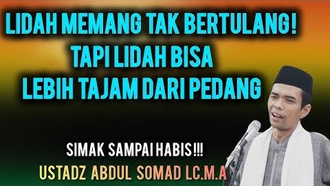 Jaga Lisan Jangan Sampai Melukai Hati Orang Lain | Ustadz Abdul Somad LC.M.A
