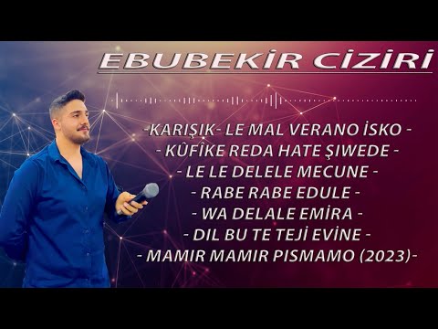 Ebubekir Ciziri Hılavetın Cihde - Yeni  Şarkılar Karışık #video #kurdi #müzik