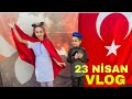 23 nsan vlog kefet 23nisanulusalegemenlikveocukbayram