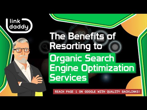 The Benefits of Resorting to Organic Search Engine Optimization Services