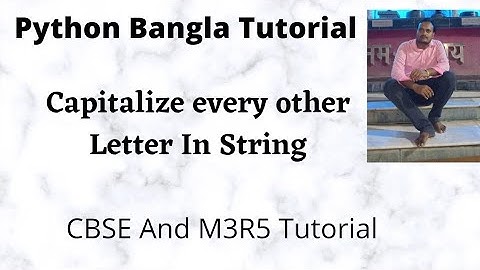 Python program to prints a string that capitalizes every other letter in the string Bangla