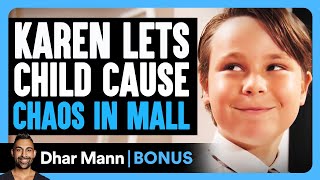 Karen Lets Child Cause Chaos In Mall Dhar Mann Bonus