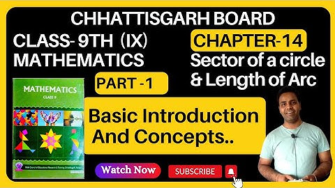 CG BOARD Class 9 Math(गणित) Chapter 14  I Sector of a circle & I वृत्त के त्रिज्यखंड Chhattisgarh