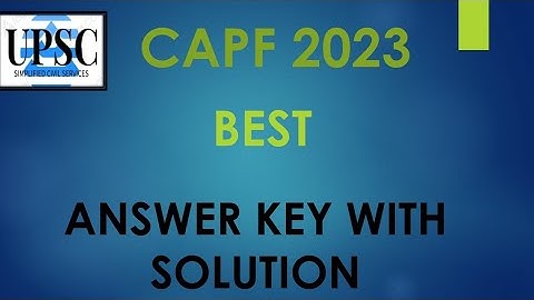 | UPSC CAPF 2023 | ANSWER KEY | SOLUTION |