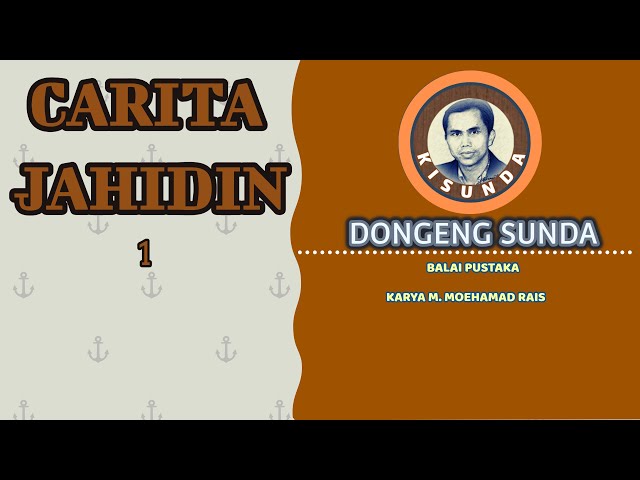 Dongeng Sunda CARITA JAHIDIN Bagian Ka.1 class=