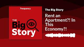Rent an Apartment?! In This Economy?! | The Big Story