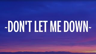 The Chainsmokers  Don't Let Me Down (Lyrics) ft. Daya