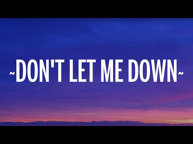 The Chainsmokers - Don't Let Me Down (Lyrics) ft. Daya class=