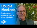 Dougie MacLean Tells The Story Of Caledonia