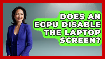 Does An EGPU Disable The Laptop Screen? - The Hardware Hub