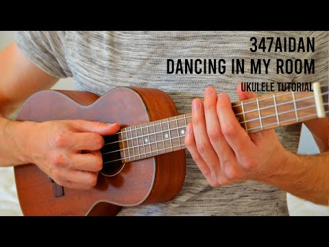 347aidan – Dancing In My Room EASY Ukulele Tutorial With Chords / Lyrics