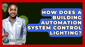 How Does A Building Automation System Control Lighting? - Earth Science Answers