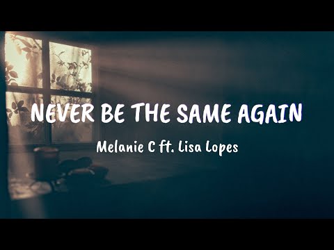 Melanie C Ft Lisa Lopes - Never Be The Same Again