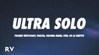 Polimá Westcoast, Pailita, Paloma Mami, Feid, De La Ghetto - Ultra Solo REMIX (Letra/Lyrics)