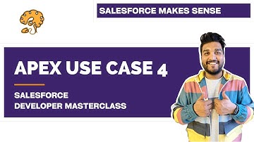 Apex Use Case 4 | Chapter 64 |  Salesforce Developer Masterclass